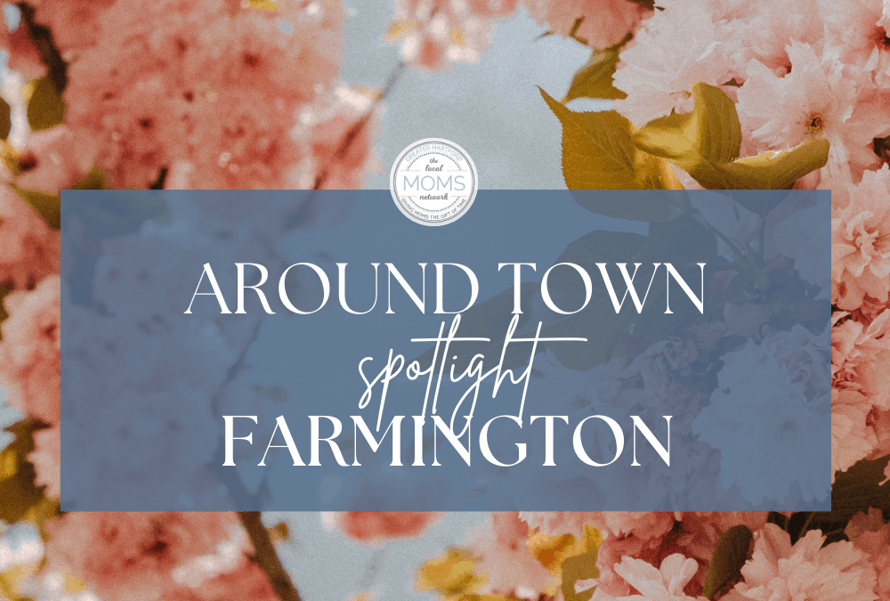 Around Town: Farmington Spotlight