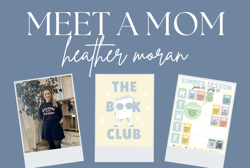 Meet a Mom: Heather Moran of The Book Club!