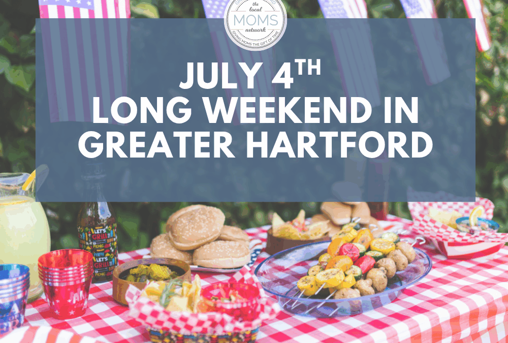 The Ultimate Guide to July 4th in Greater Hartford