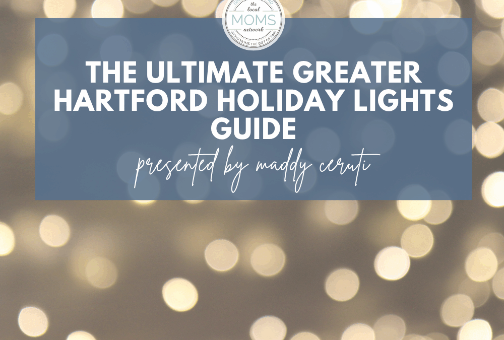 The Ultimate Greater Hartford Holiday Lights & Family Fun Guide