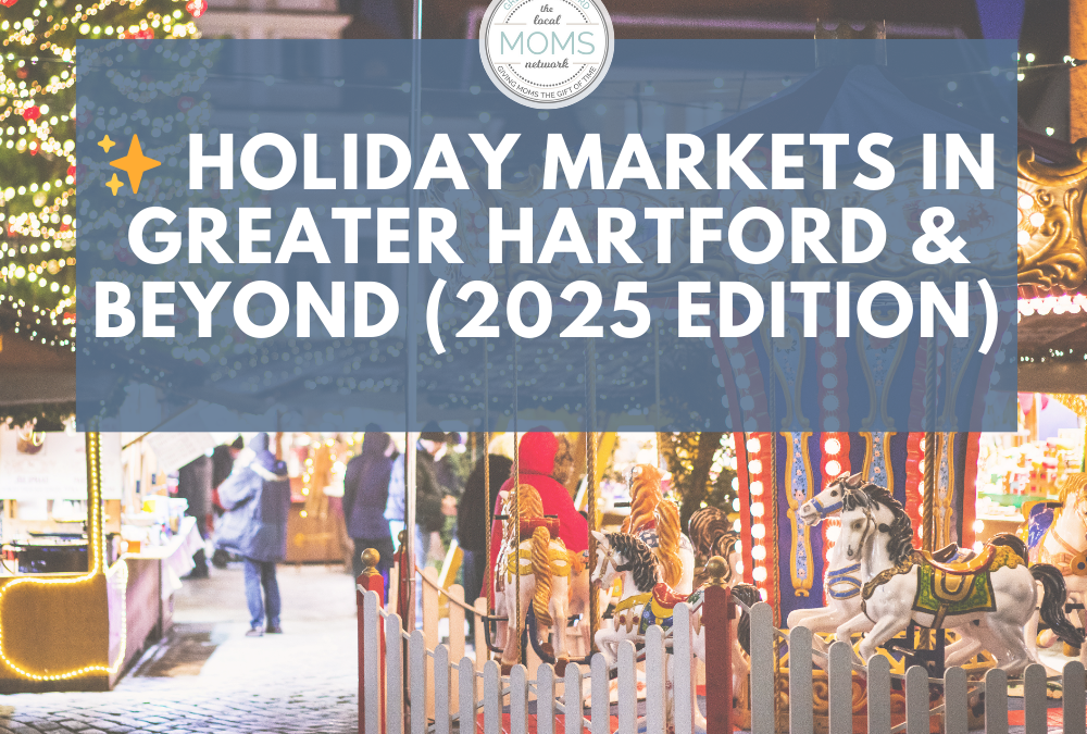 ✨ Holiday Markets in Greater Hartford & Beyond (2025 Edition)