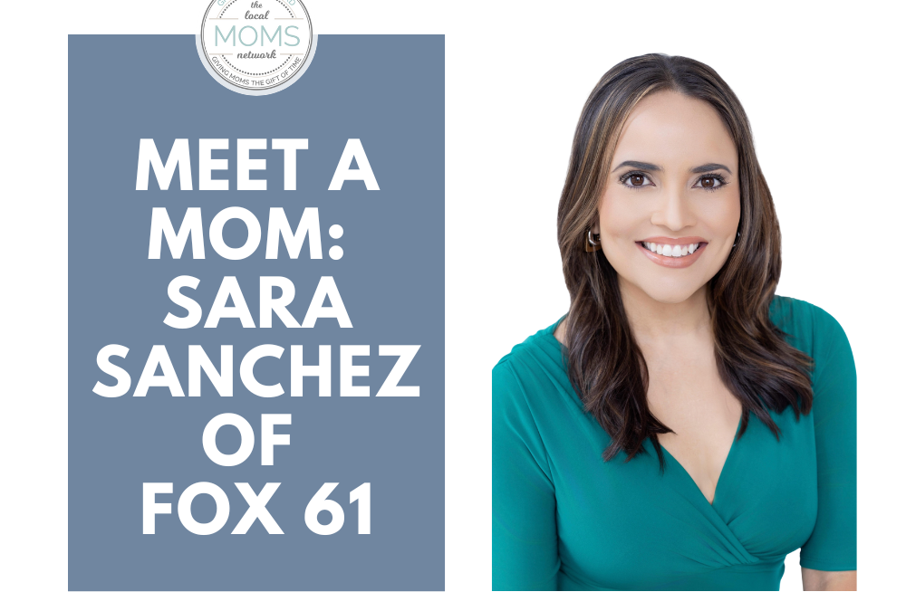 Meet a Mom: Sara Sanchez of Fox61