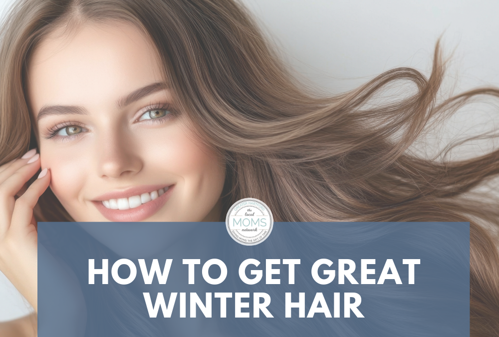How to Get Great Winter Hair