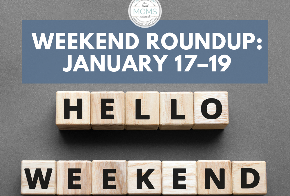 Weekend Roundup: January 17–19 (MLK Weekend)